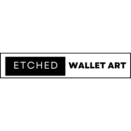 Etched Wallet Art